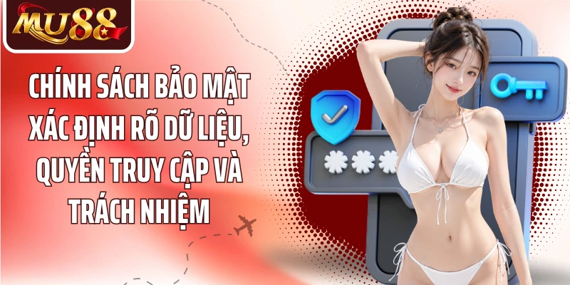Chính Sách Bảo Mật MU88 - Bảo Vệ Dữ Liệu Và Quyền Riêng Tư - betzora99