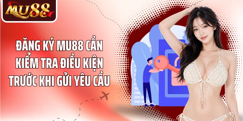 Đăng Ký MU88 - 4 Bước Mở Tài Khoản Nhanh Và Chuẩn Xác - betzora99