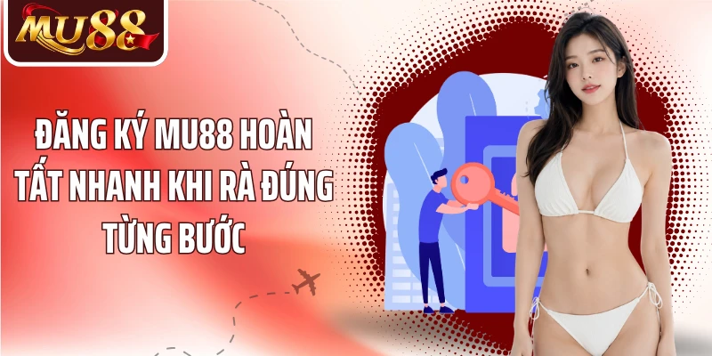 Đăng Ký MU88 - 4 Bước Mở Tài Khoản Nhanh Và Chuẩn Xác - betzora99