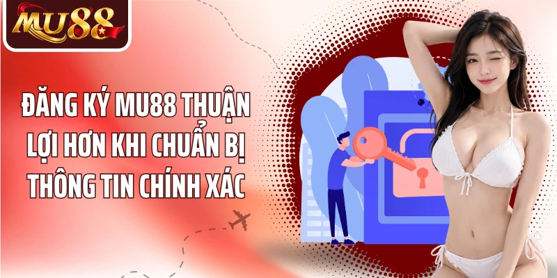 Đăng Ký MU88 - 4 Bước Mở Tài Khoản Nhanh Và Chuẩn Xác - betzora99
