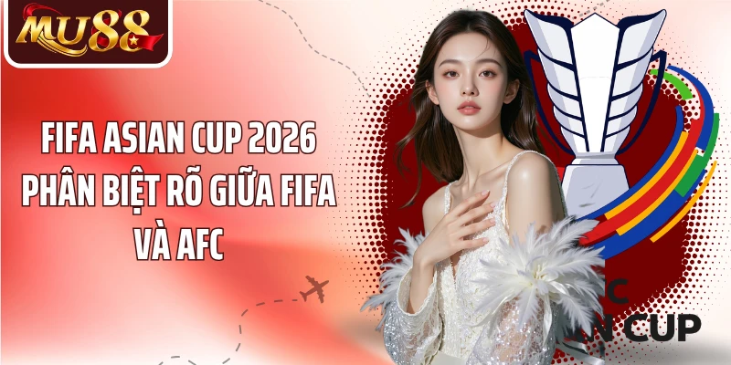 Fifa Asian Cup 2026 - Hiểu Đúng Tên Giải Và Bối Cảnh - betzora99