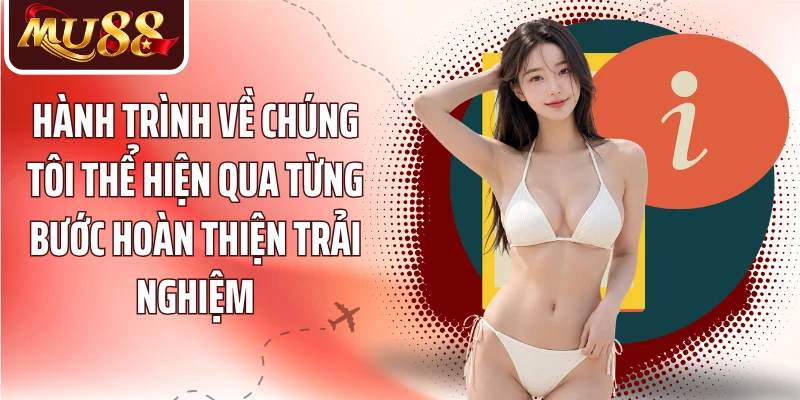 Về Chúng Tôi: MU88 Xây Dựng Giá Trị Qua Hành Trình Phát Triển - betzora99