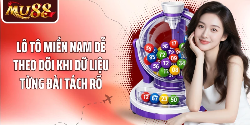 Lô Tô Miền Nam MU88 - Đọc Kết Quả Và Phân Tích Theo Đài - betzora99