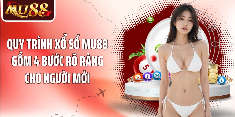 Xổ Số MU88: Theo Dõi Kỳ Quay Và Khám Phá Nhiều Hình Thức - betzora99