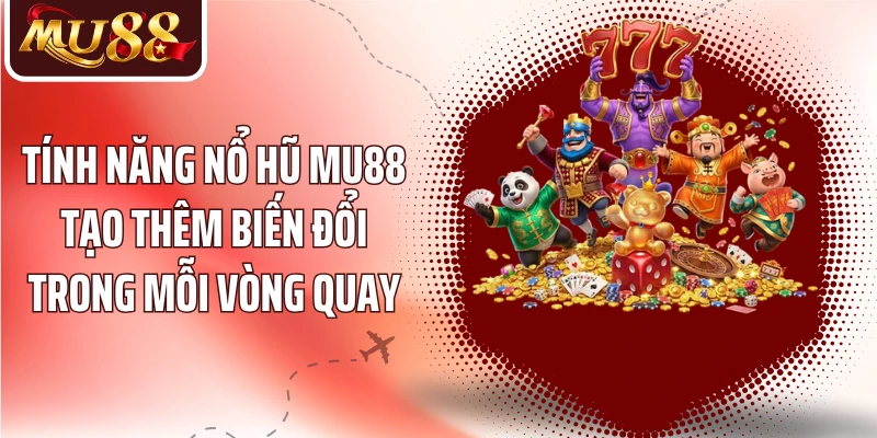 Nổ Hũ MU88: Khám Phá Nhịp Quay Và Cơ Hội Jackpot Đáng Chú Ý - betzora99