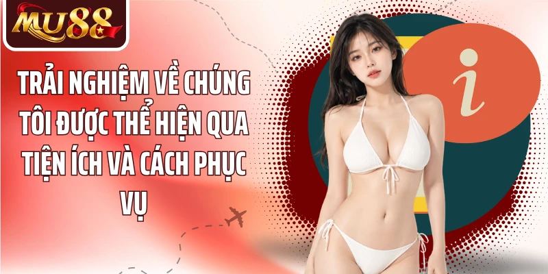 Về Chúng Tôi: MU88 Xây Dựng Giá Trị Qua Hành Trình Phát Triển - betzora99